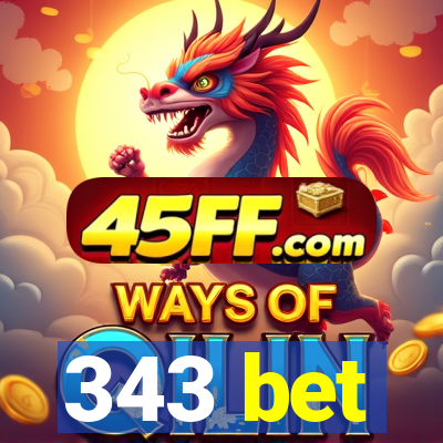 343 bet